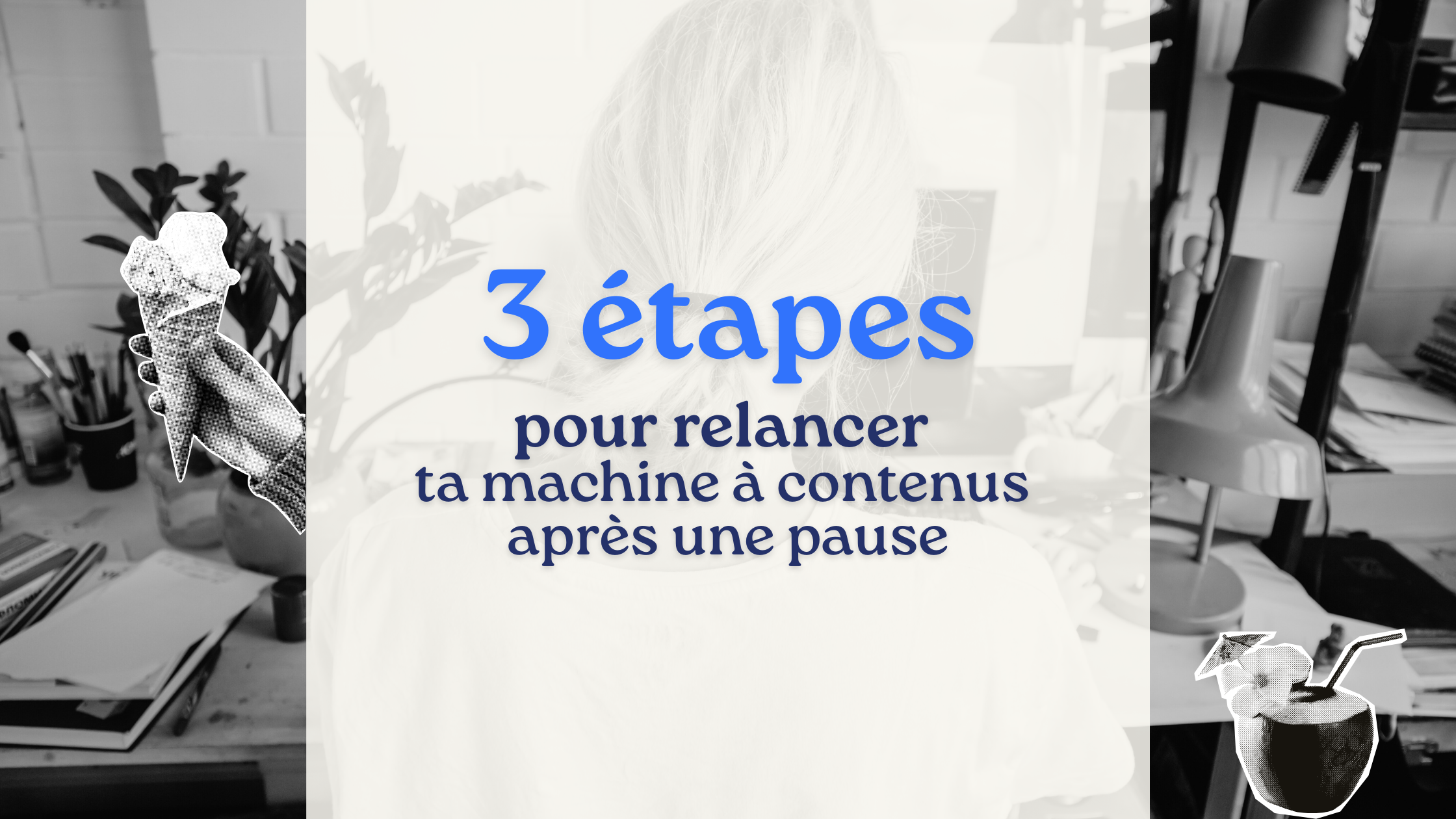 3 étapes pour relancer ta machine à contenus après une pause